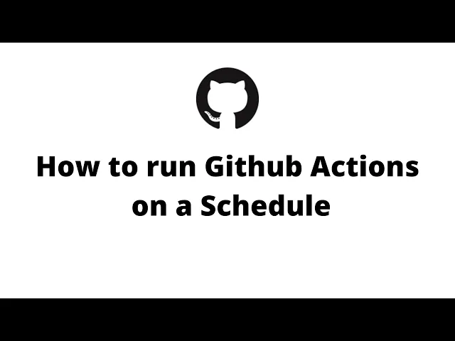 How to run Github Actions on a Schedule
