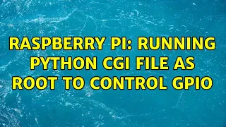 Raspberry Pi Running python CGI file as root to control GPIO