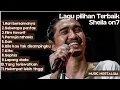 Lagu ALBUM PILIHAN SHEILA ON 7 | LAGU TERBAIK DARI ALBUM 