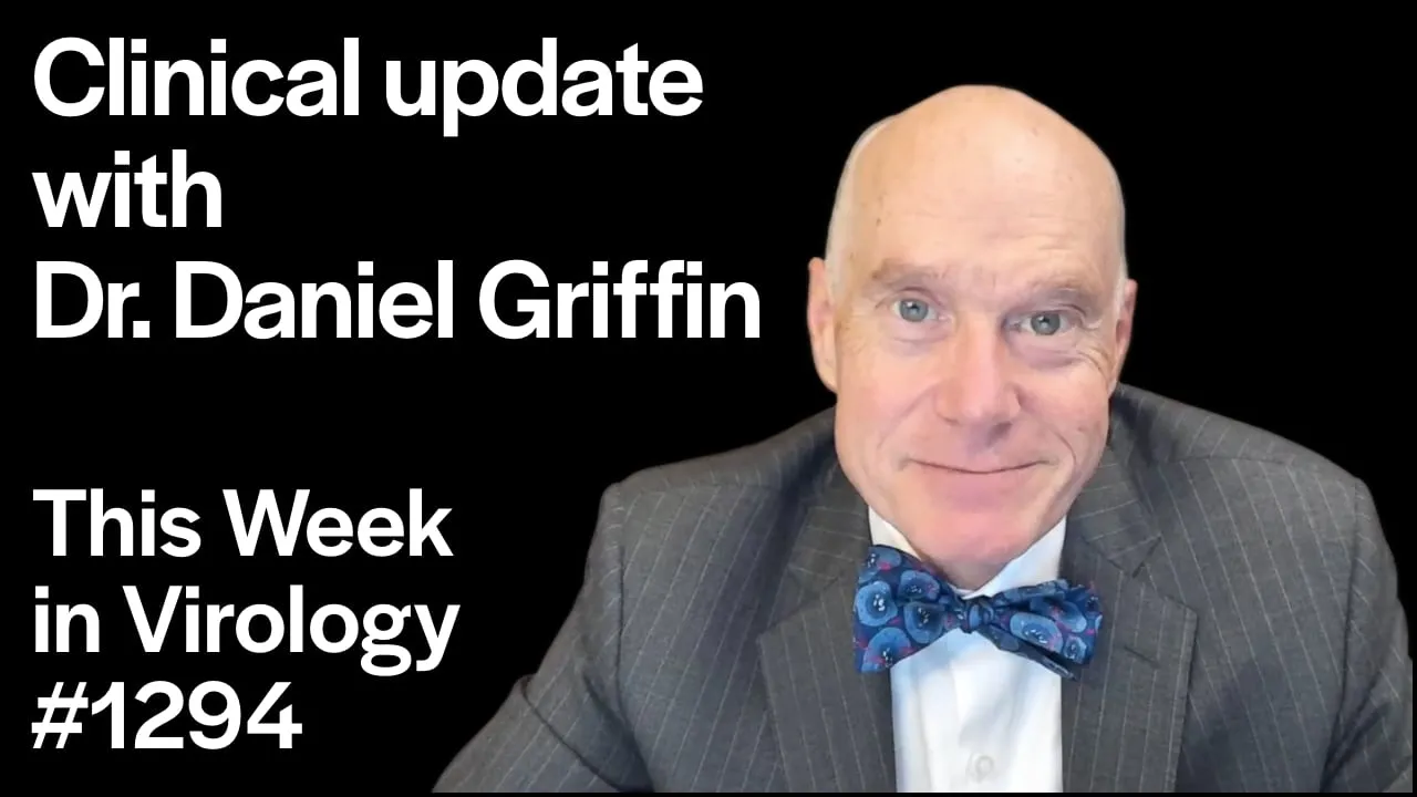 TWiV 1294: Clinical update with Dr. Daniel Griffin