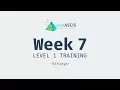Week 7 - Level 1 Training