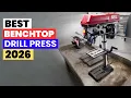 Top 5 BEST Benchtop Drill Presses 2026 - Don t Buy Until You Watch This