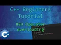 0x27 - Operator overloading OOP C Beginners Tutorial