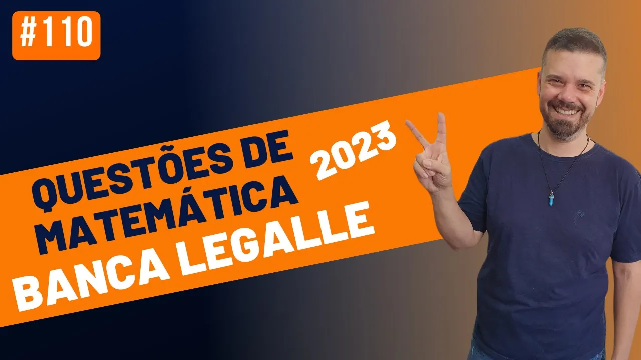 #110 Legalle Concursos | Resolvendo questões de MATEMÁTICA | Live Matemática Básica na Veia