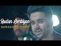 Download Lagu Raatan Lambiyan | Gurashish Singh | Cover Shershaah | Sidharth-Kiara | Latest Bollywood song 2021