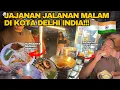 Download Lagu MENELUSURI SUASANA DUNIA MALAM DI DELHI INDIA🇮🇳 ‼️BANYAK CEWE2 CANTIK PADA KELIARAN DISINI 😱✨
