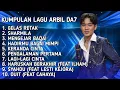 Download Lagu KUMPULAN LAGU ARBIL DA7 | FULL HITS TERBAIK 2025