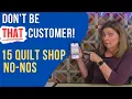 Are You Making These Quilt Shop Mistakes