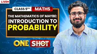 The Mathematics of Maybe: Introduction to Probability Class 9 in One Shot🔥 | Class 9 Maths Chapter 7
