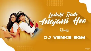ladaki badi anjani hai official remix djvenksbgmvamusic7153