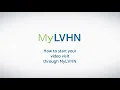 How to Start your Visit Through MyLVHN