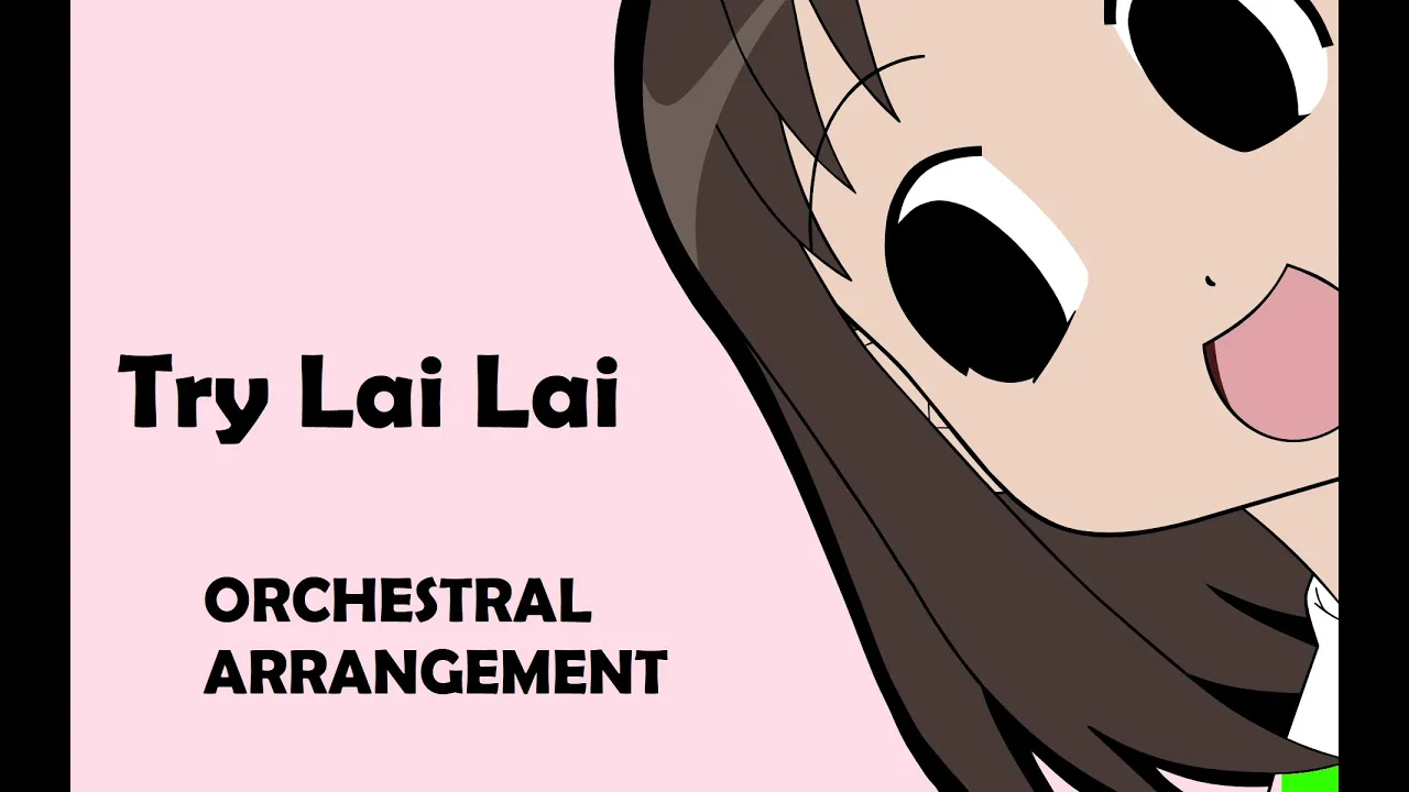 Try Lai Lai | Orchestral Arrangement, tribute to Osaka (Azumanga Daioh)