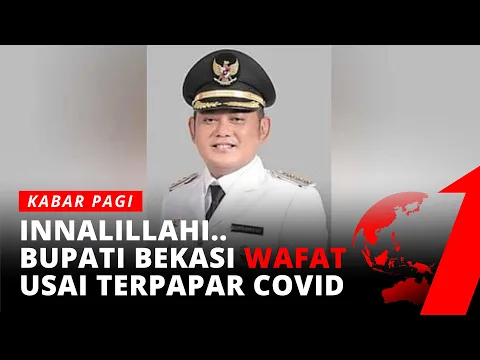 Bupati Bekasi Eka Supria Atmaja Meninggal Dunia Akibat Terpapar COVID-19