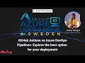 GitHub Actions vs Azure DevOps pipelines Explore the best option for your deployment