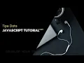 Javascript Dasar Memahami Tipe Data Part 1