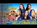 OM ADELLA TERBARU 2025 | DIFARINA INDRA - SHERLY KDI - TASYA ROSMALA - NURMA PAEJAH - LUSYANA JELITA