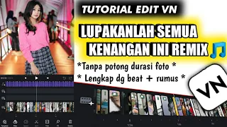 Download TUTORIAL EDIT VIDIO VN TERBARU 🔥 LAGU LUPAKAN SEMUA KENANGAN INI REMIX MP3