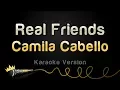 Lagu Camila Cabello - Real Friends (Karaoke Version)