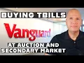 How To Buy Treasury Bills On Vanguard - At Auction And Secondary Market Step By Step