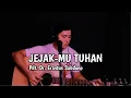 Download Lagu JEJAKMU TUHAN - Pdt. Dr. Erastus Sabdono || (BENGET SIANTURI OFFICIAL LIVE AKUSTIK COVER)