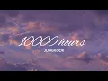 Download Lagu BTS Jungkook - 10000 Hours (Cover) Lyrics
