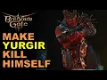 Make Yurgir Kill Himself Kill Raphael s Old Enemy Baldur s Gate 3 BG3