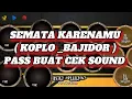 Lagu LAGI LAGI ENAKEUN 🤩 SEMATA KARENAMU ( KOPLO BAJIDOR ) TikTok •SansanGN•
