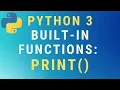 Python 3 print built-in function TUTORIAL
