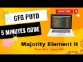Majority Element II GFG POTD 5 Minutes Code GeeksForGeeks DSA Without extra space