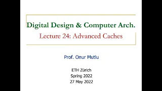 Digital Design Computer Architecture - Lecture 24 Advanced Caches Spring 2022