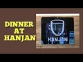 DINNER AT HANJAN KOREAN RESTAURANT