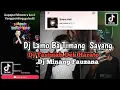 Download Lagu DJ LAMO BA TIMANG SAYANG - DJ TASISIAH DEK HARATO - DJ MINANG FAUZANA - DJ VIRAL FYP TIKROK 2024 !!!