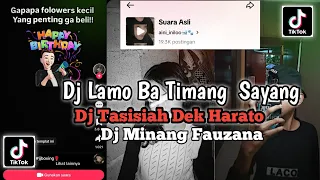 dj lamo ba timang sayang dj tasisiah dek harato dj minang fauzana dj viral fyp tikrok 2024 