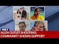 Communities showing support for victims and families of Allen shooting