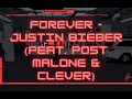 Justin Bieber feat Post Malone Clever - Forever 1hr loop
