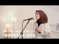 Download Lagu INDONESIA JAYA - HARVEY MALAIHOLLO | COVER BY UMIMMA KHUSNA