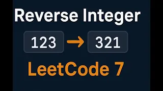 L2 Reverse Integer LeetCode 7 Know Basic Maths