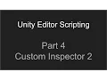 Part 4 - Custom Inspector 2 Unity Editor Scripting Tutorial