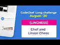 CodeChef August Long Challenge 2020 Chef and Linear Chess LINCHESS