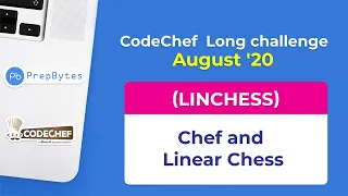 CodeChef August Long Challenge 2020 Chef and Linear Chess LINCHESS