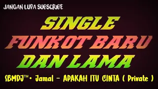 Download Single Funkot SBMDJ™• Jamal - APAKAH ITU CINTA ( Private ) || Single Funkot Baru dan Lama MP3