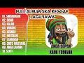 Download Lagu FULL ALBUM REGGAE SKA LAGU JAWA || SINARENGAN POPULER 2025