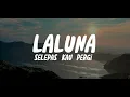 Download Lagu Laluna - Selepas Kau Pergi (Lyrics)