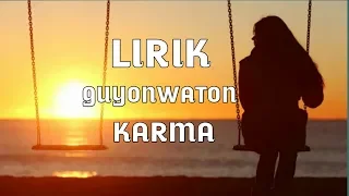 Download GuyonWaton - Karma(Lirik) MP3