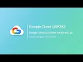 Google Cloud GSP282 Google Cloud Console Hands-on Lab Complete Beginner Walkthrough
