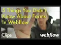 6 Things You Might Not Know About FORMS in Webflow