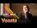 Download Lagu vaaste song dhvani bhanushali slowed and reverb | vaaste slowed and reverb lofi |  vaste lofi