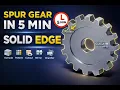 Solid Edge Tutorial for Beginners Spur Gear in 5 min
