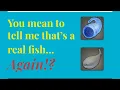 You Mean To Tell Me That s a Real Fish AGAIN - GATEway FATE Fish Panel