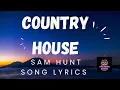 Download Lagu SAM HUNT   COUNTRY HOUSE | SONG LYRICS